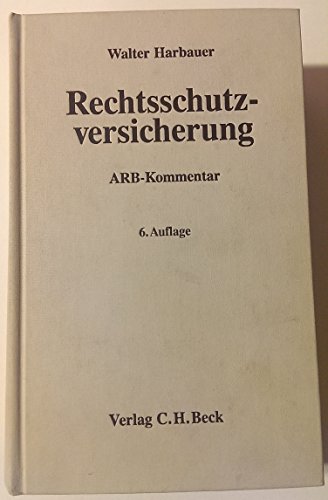 9783406423529: Rechtsschutzversicherung: Kommentar zu den Allgemeinen Bedingungen fur die Rechtsschutzversicherung (ARB 75 und ARB 94)