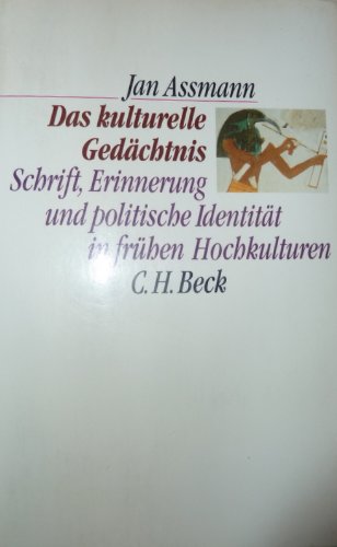 Stock image for Das Kulturelle Gedachtnis: Schridt, Erinnerung und politische Identitat in \fFruhen Hochkulturen. for sale by Priceless Books