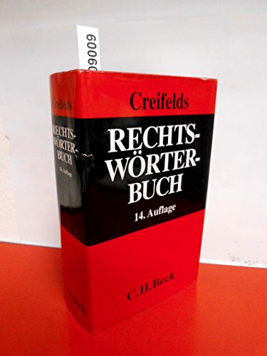 Rechtswörterbuch. begr. von Carl Creifelds. Hrsg. von Hans Kauffmann ; Klaus Weber. Bearb. von: D...