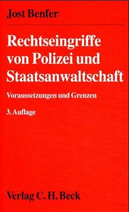 Eingriffsrechte, Voraussetzungen und Grenzen präventiver und repressiver Rechtseingriffe durch Po...