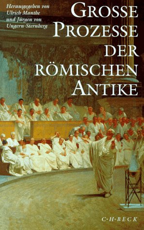 Große Prozesse der römischen Antike Manthe, Ulrich; Ungern-Sternberg, Jürgen von and Sternberg, Jürgen von Ungern-