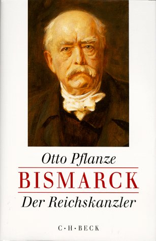 Bismarck in 2 Bänden, Der Reichskanzler - Pflanze, Otto