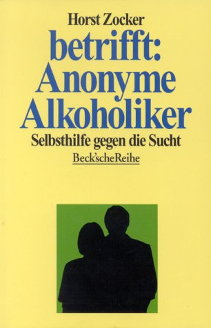 Betrifft: Anonyme Alkoholiker - Zocker, Horst