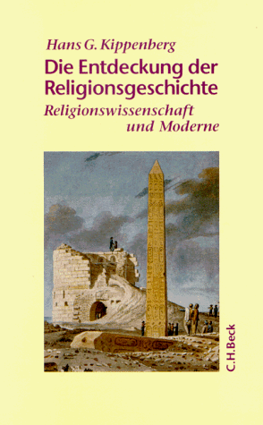 Die Entdeckung der Religionsgeschichte Religionswissenschaft und Moderne