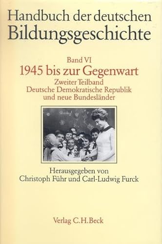 Stock image for Handbuch der deutschen Bildungsgeschichte, 1945 bis zur Gegenwart Zweiter Teilband Deutsche Demokratische Republik und neue Bundeslnder Band VI/2 for sale by Antiquariat am Roacker