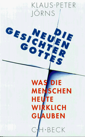 9783406429361: Die neuen Gesichter Gottes: Was die Menschen heute wirklich glauben (German Edition)