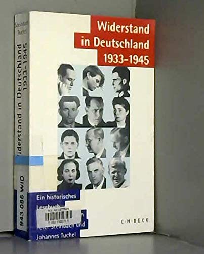 Widerstand in Deutschland 1933 - 1945. Ein historisches Lesebuch. (9783406431302) by Steinbach, Peter; Tuchel, Johannes.