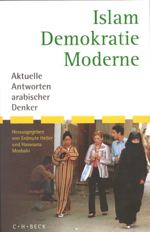 Beispielbild fr Islam, Demokratie, Moderne. Aktuelle Antworten arabischer Denker zum Verkauf von medimops