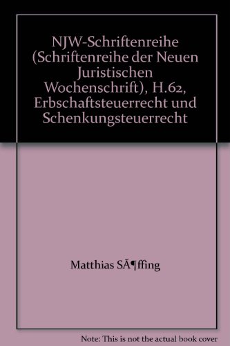 9783406436505: NJW-Schriftenreihe (Schriftenreihe der Neuen Juristischen Wochenschrift), H.62, Erbschaftsteuerrecht und Schenkungsteuerrecht