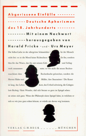 Abgerissene Einfälle. Deutsche Aphorismen des 18. Jahrhunderts. (Bibliothek des 18. Jahrhunderts) - Fricke, Harald und Urs Meyer