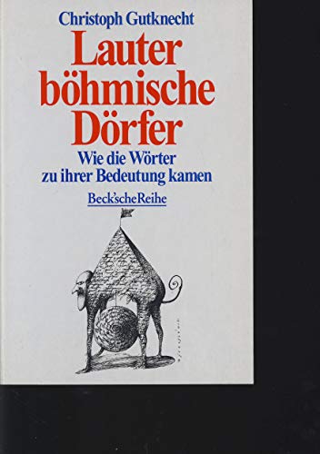 9783406438066: Lauter bhmische Drfer. Wie die Wrter zu ihrer Bedeutung kamen