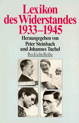 Lexikon des Widerstandes 1933 - 1945. - Steinbach, Peter, Tuchel, Johannes