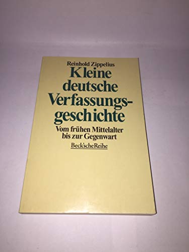 Kleine deutsche Verfassungsgeschichte. Vom frühen Mittelalter bis zur Gegenwart
