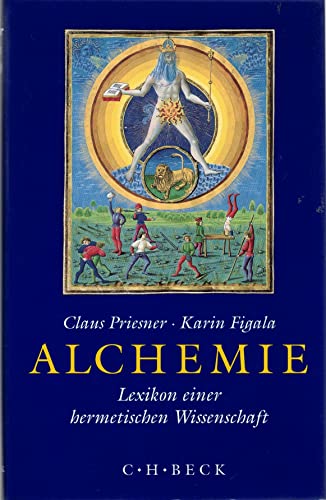 Alchemie: Lexikon einer hermetischen Wissenschaft. - Priesner, Claus; Figala, Karin (Hrsg.)