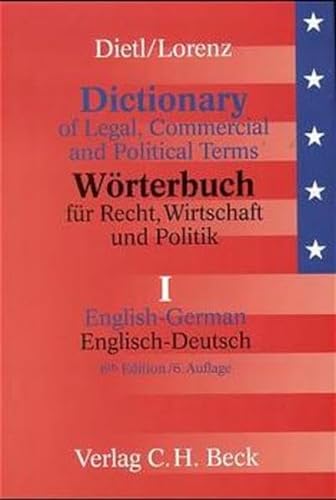 WÃ¶rterbuch fÃ¼r Recht, Wirtschaft und Politik, Bd.1, Englisch-Deutsch. 6. Auflage. (9783406441127) by Dietl, Clara-Erika; Lorenz, Egon; Buxbaum, Wiebke; Bonhoeffer, Walter