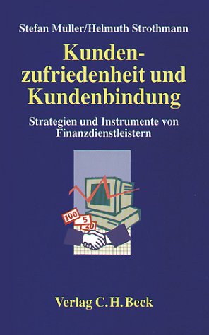 Beispielbild fr Kundenzufriedenheit und Kundenbindung. Strategien und Instrumente von Finanzdienstleistern zum Verkauf von medimops