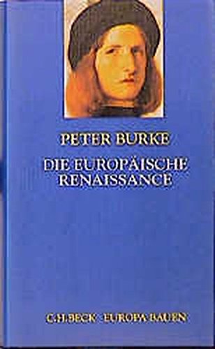 Die europäische Renaissance : Zentren und Peripherien. Aus dem Engl. von Klaus Kochmann / Europa bauen - Burke, Peter