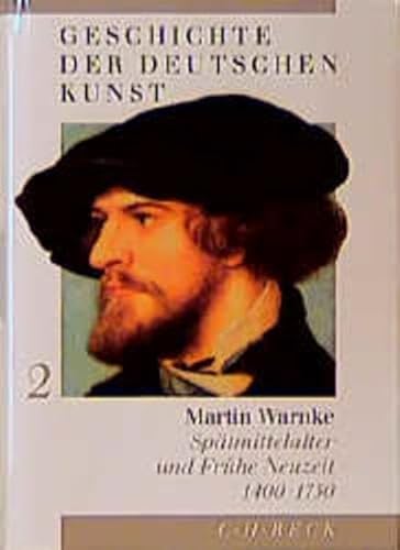 Geschichte der deutschen Kunst, 3 Bde., Bd.2, SpÃ¤tmittelalter und FrÃ¼he Neuzeit (1400-1750) (9783406442438) by Warnke, Martin