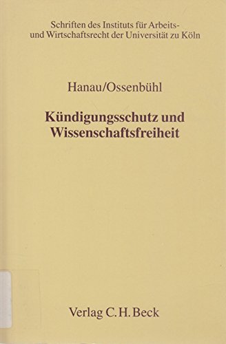 KuÌˆndigungsschutz und Wissenschaftsfreiheit: Am Beispiel der Max-Planck-Gesellschaft zur FoÌˆrderung der Wissenschaften e.V (Schriften des Instituts ... der UniversitaÌˆt zu KoÌˆln) (German Edition) (9783406442995) by Hanau, Peter