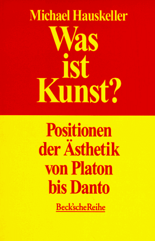 Imagen de archivo de Was ist Kunst? Positionen der sthetik von Platon bis Danto a la venta por medimops