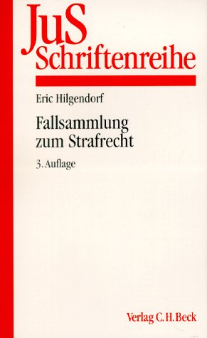 Fallsammlung zum Strafrecht. Allgemeiner und Besonderer Teil. (9783406444920) by Hilgendorf, Eric