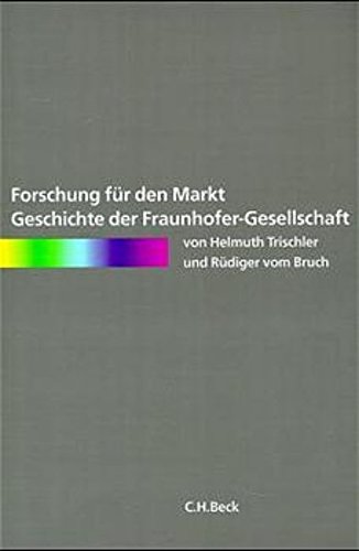 9783406445316: Forschung fr den Markt. Geschichte der Fraunhofer- Gesellschaft.
