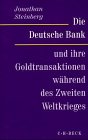 Stock image for Die Deutsche Bank und ihre Goldtransaktionen whrend des Zweiten Weltkrieges. for sale by Book Deals