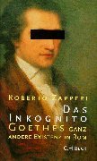 9783406445873: Das Inkognito: Goethes Ganz Andere Existenz in Rom