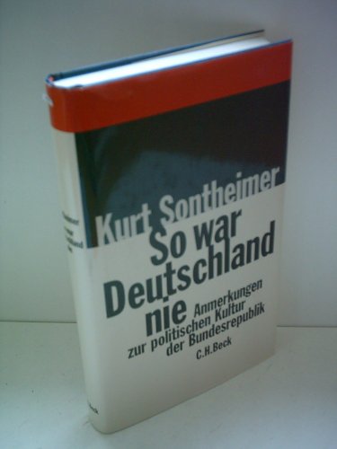 Imagen de archivo de So war Deutschland nie : Anmerkungen zur politischen Kultur der Bundesrepublik. a la venta por Versandantiquariat Schfer