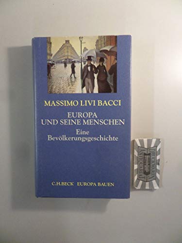 Europa und seine Menschen . Eine Bevölkerungsgeschichte.