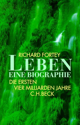 Leben. Die ersten vier Milliarden Jahre. (9783406447013) by Fortey, Richard; Griese, Friedrich
