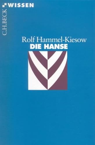 Die Hanse. - Hammel-Kiesow, Rolf, Kiesow, Rolf Hammel-