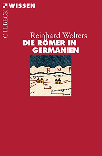 Die Römer in Germanien. Beck'sche Reihe ; 2136 : C. H. Beck Wissen - Wolters, Reinhard