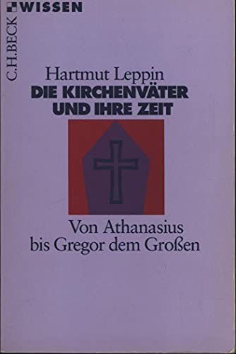 Beispielbild fr Die Kirchenvter und ihre Zeit: Von Athanasius bis Gregor dem Groen zum Verkauf von medimops