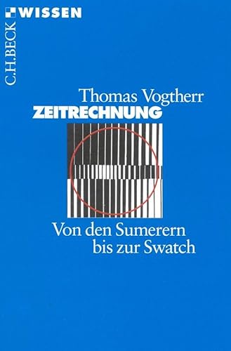 Stock image for Zeitrechnung: Von den Sumerern bis zur Swatch for sale by Bernhard Kiewel Rare Books