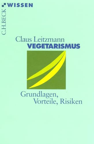 Beispielbild fr Vegetarismus: Grundlagen, Vorteile, Risiken zum Verkauf von Revaluation Books