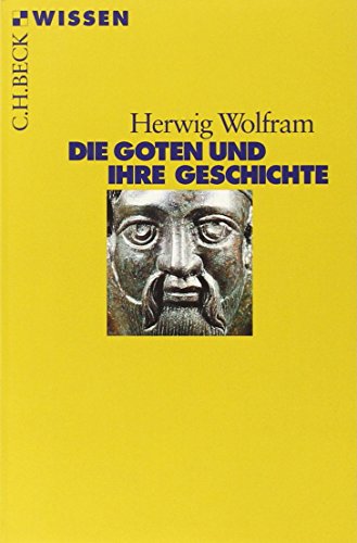 Die Goten und ihre Geschichte - Wolfram, Herwig