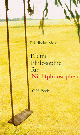 Stock image for Kleine Philosophie fr Nichtphilosophen for sale by medimops