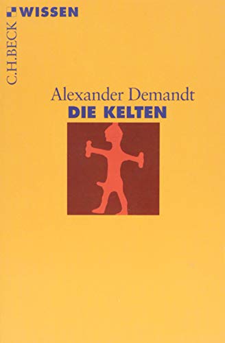 Stock image for Die Kelten (Taschenbuch) von Alexander Demandt (Autor) for sale by Nietzsche-Buchhandlung OHG