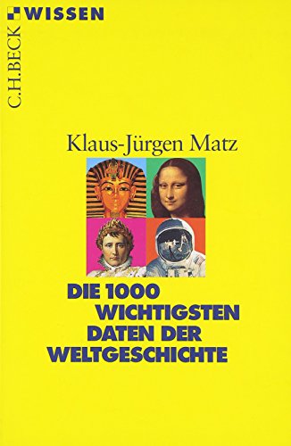 Stock image for Die 1000 wichtigsten Daten der Weltgeschichte. for sale by GF Books, Inc.