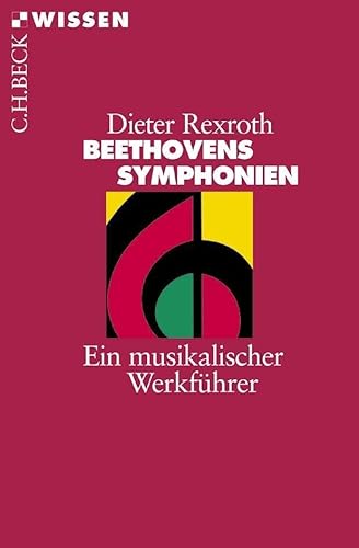 Beethovens Symphonien : Ein musikalischer Werkführer - Dieter Rexroth