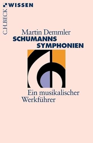 Beispielbild fr Schumanns Symphonien. Ein musikalischer Werkfhrer. zum Verkauf von medimops