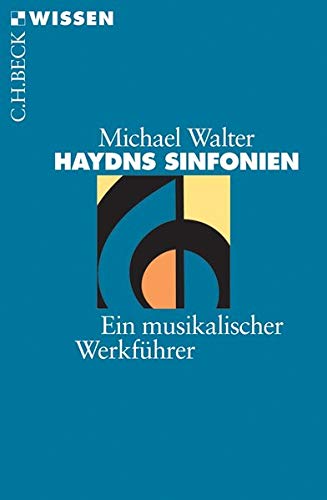 Haydns Sinfonien : Ein musikalischer WerkfÃ¼hrer - Michael Walter