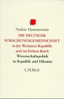 Die Deutsche Forschungsgemeinschaft in der Weimarer Republik und im Dritten Reich: Wissenschaftspolitik in Republik und Diktatur 1920-1945 (9783406448263) by Hammerstein, Notker