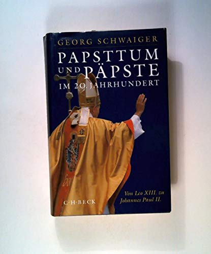 Papsttum und Päpste im 20. Jahrhundert. Von Leo XIII. zu Johannes Paul II. Mit einem Vorwort und einer Einleitung des Verfassers. Mit Epilog, Anmerkungen, Abbildungsnachweis und Personenregister. Aufzählung der Päpste und Kardinalsstaatssekretäre ab dem 19. Jahrhundert. - Schwaiger, Georg