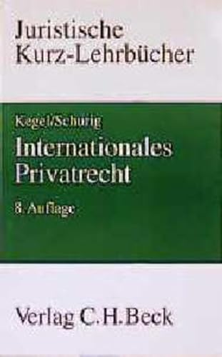 Internationales Privatrecht: Ein Studienbuch (KurzlehrbuÌˆcher fuÌˆr das juristische Studium) (German Edition) (9783406449451) by Kegel, Gerhard
