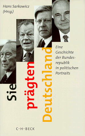 Imagen de archivo de Sie prgten Deutschland. Eine Geschichte der Bundesrepublik in politischen Portraits a la venta por Bernhard Kiewel Rare Books