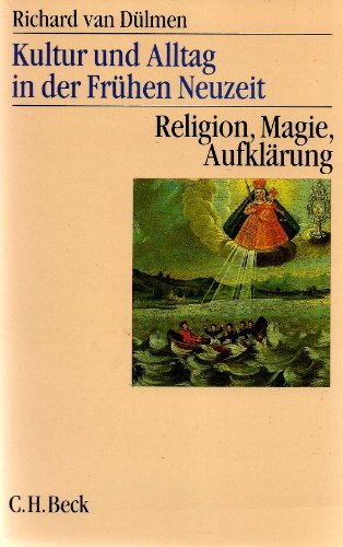 9783406450174: Kultur und Alltag in der Frühen Neuzeit Bd. 3: Religion, Magie, Aufklärung, 16.-18. Jahrhundert