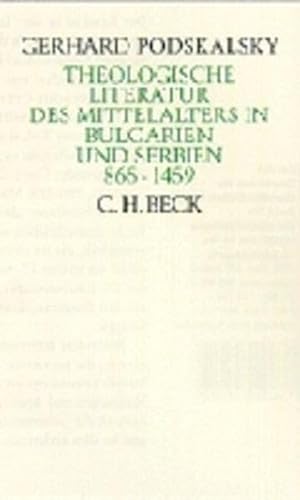 Theologische Literatur des Mittelalters in Bulgarien und Serbien 865-1459 - Gerhard Podskalsky