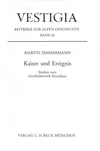 9783406451621: Kaiser und Ereignis: Studien zum Geschichtswerk Herodians (Vestigia) (German Edition)